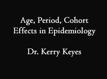 Age, Period, Cohort Effects in Epidemiology